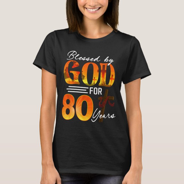 Blessed By God For 80 Years Old Gift 80th Birthday T-Shirt (Front)