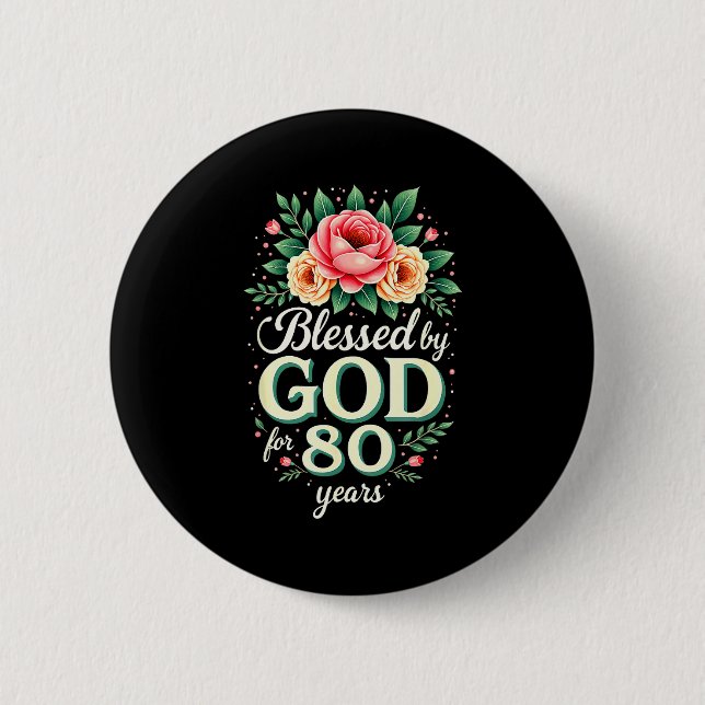 Blessed By God For 80 Years Religious 80th Birthda Button (Front)