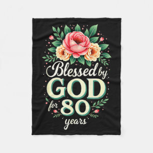 Blessed By God For 80 Years Religious 80th Birthda Fleece Blanket
