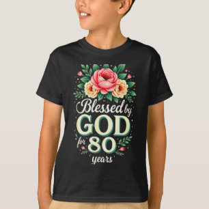 Blessed By God For 80 Years Religious 80th Birthda T-Shirt