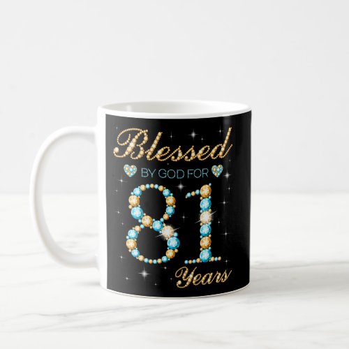 Blessed By God For 81 81St Party Coffee Mug