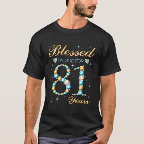Blessed By God For 81 81St Party T_Shirt