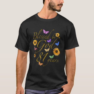 Blessed By God For 81 Year Butterfly Sunflower 81s T-Shirt