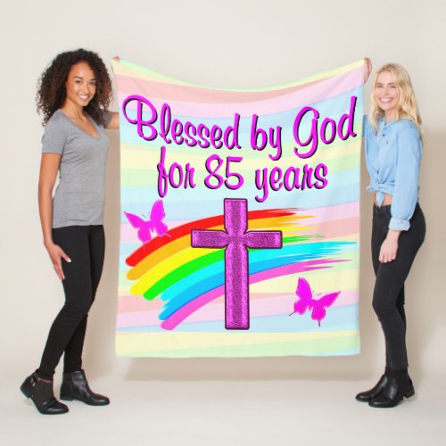 BLESSED BY GOD FOR 85 YEARS FLEECE BLANKET