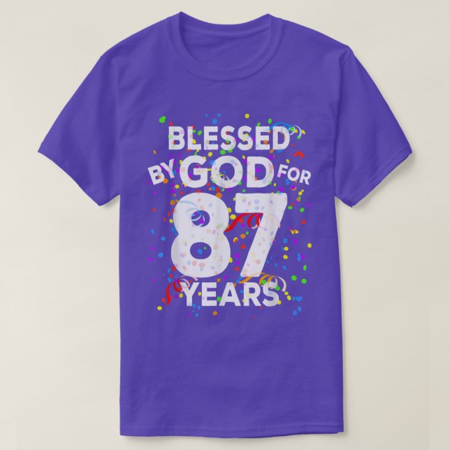 Blessed By God For 87 Years  Happy 87th Birthday  T-Shirt (Design Front)