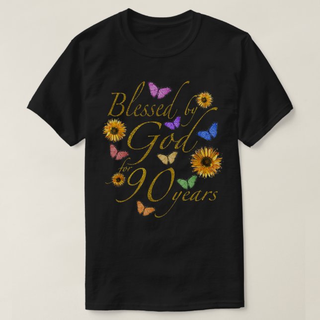 Blessed By God For 90 Year Butterfly Sunflower 90t T-Shirt (Design Front)