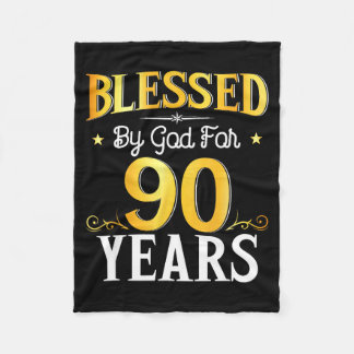 Blessed By God For 90 Years 90th Birthday Men Wome Fleece Blanket