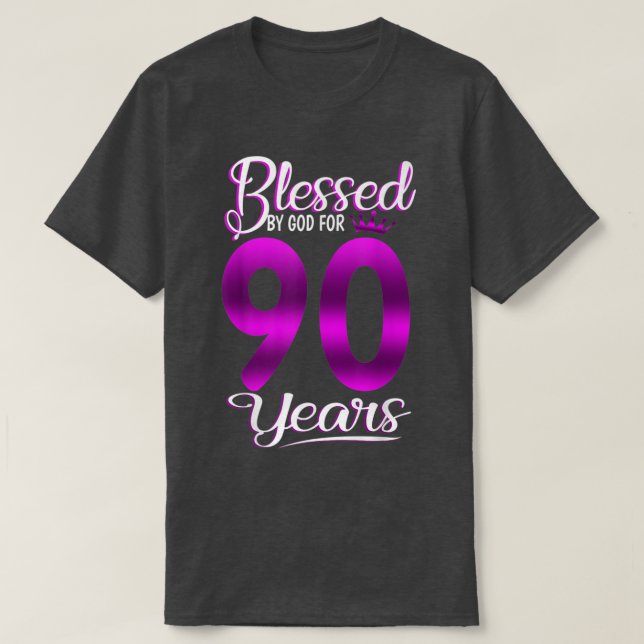 Blessed by God for 90 Years Old 90th Birthday Gift T-Shirt (Design Front)