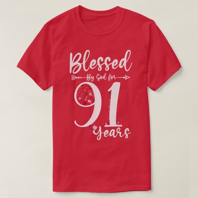 Blessed by God For 91 Years Old 91st Birthday Gift T-Shirt (Design Front)