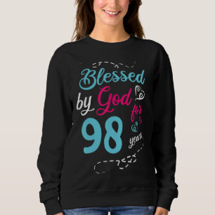Blessed By God For 98 Years 98th Birthday Party Ce Sweatshirt
