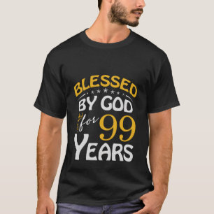 Blessed By God For 99 Happy 99Th T-Shirt