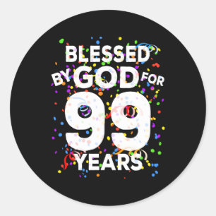 Blessed By God For 99 Years Happy 99Th Classic Round Sticker