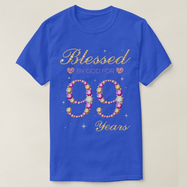 Blessed By God For 99 Years Old 99th Birthday Part T-Shirt (Design Front)