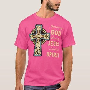 Blessed By God Loved By Jesus Celtic Cross Christi T-Shirt