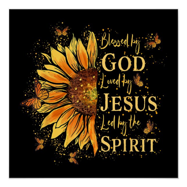 Blessed By God - Loved By Jesus, Sunflower Poster (Front)