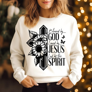 Blessed by God loved by Jesus  Sweatshirt