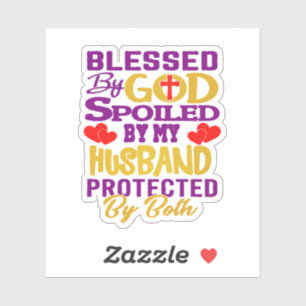 Blessed By God Spoiled By Husband Christian Wife Sticker