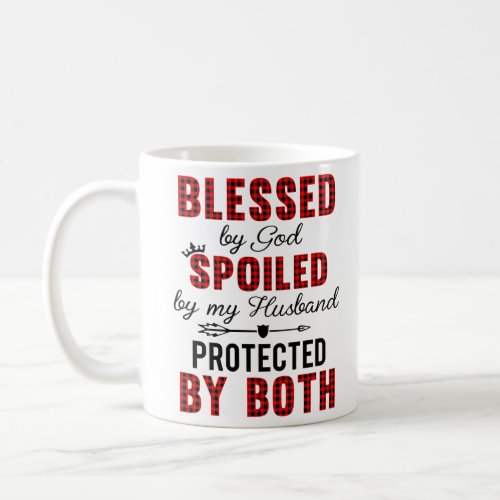 Blessed By God Spoiled By My Husband Coffee Mug