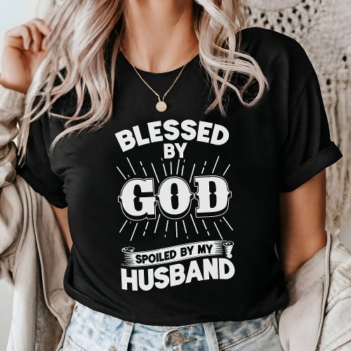 Blessed By God Spoiled By My Husband Faith Tri-Blend Shirt