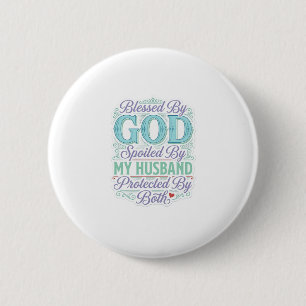 Blessed By God Spoiled By My Husband Shirt Design_ Button
