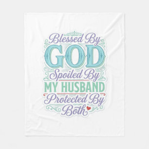 Blessed By God Spoiled By My Husband Shirt Design_ Fleece Blanket