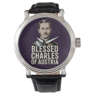 Blessed Charles Austria Karl Empire Catholic  Watch