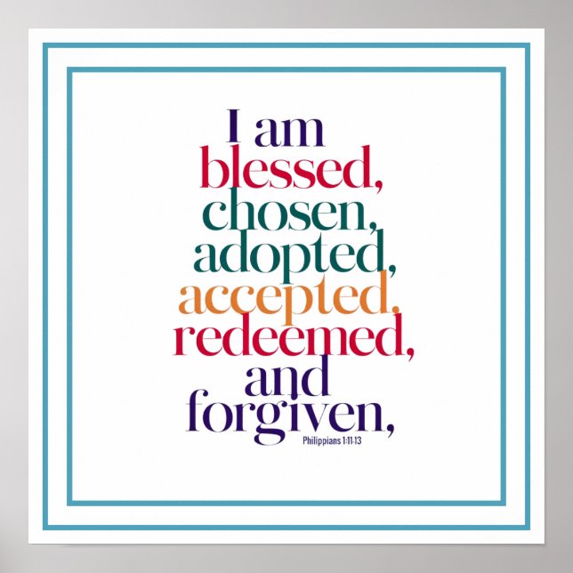 Blessed Chosen Adopted Accepted Redeemed Forgiven Poster (Front)