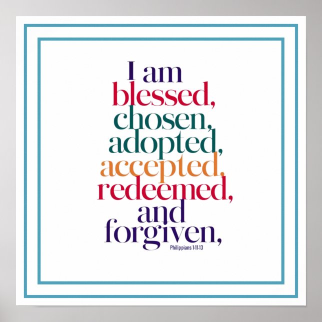 Blessed Chosen Adopted Accepted Redeemed Forgiven Poster (Front)