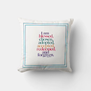 Blessed Chosen Adopted Accepted Redeemed Forgiven Throw Pillow