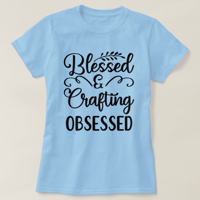 Blessed & Crafting Obsessed Women's T-shirt (Design Front)
