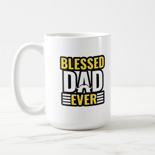 Blessed Dad Ever Christian Quotes gifts Coffee Mug