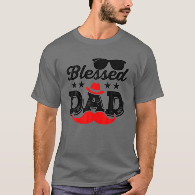Blessed Dad Funny Fathers Day Hat Sunglass Mustach T-Shirt (Front)