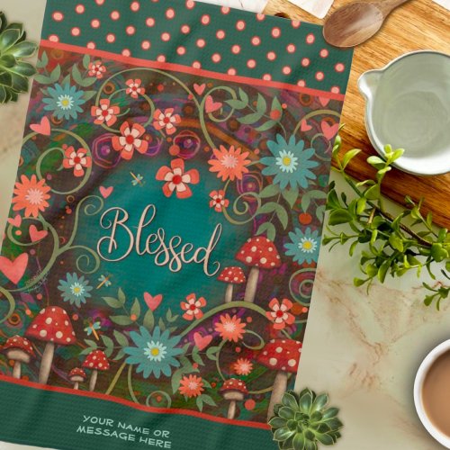 Blessed Floral Hearts Mushrooms Fun Quote Name  Kitchen Towel