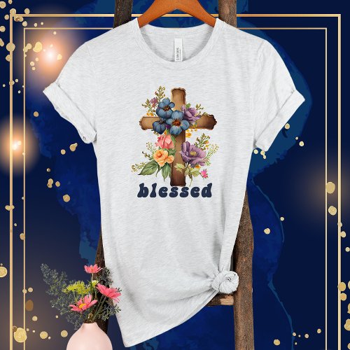 Blessed_Flowers Watercolor Easter_Faith_Family T_Shirt