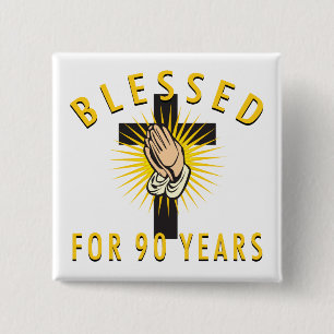 Blessed For 90 Years Pinback Button