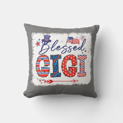 Blessed Gigi USA Patriotic Fourth Of July 4th Of Throw Pillow