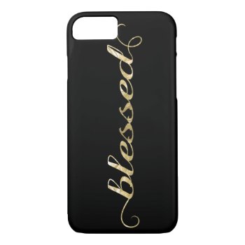 Blessed  Gold Foil-look Inspirational Grateful Iphone 8/7 Case by TonySullivanMinistry at Zazzle