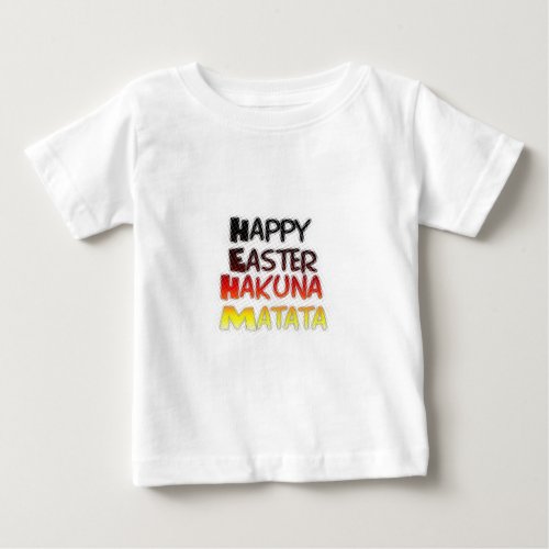 Blessed Happy Easter Hakuna Matata Holiday Season Baby T_Shirt