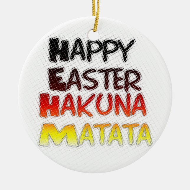 Blessed Happy Easter Hakuna Matata Holiday Season  Ceramic Ornament (Front)
