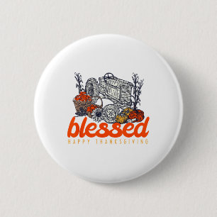 Blessed Happy Thanksgiving Men Women Button
