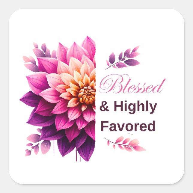 Blessed &Highly Favored Square Sticker (Front)