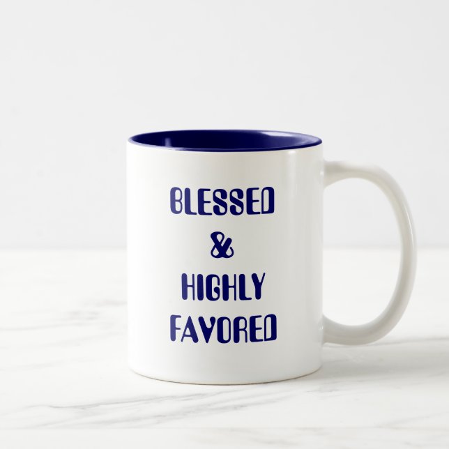 BLESSED & HIGHLY FAVORED Two-Tone COFFEE MUG (Right)