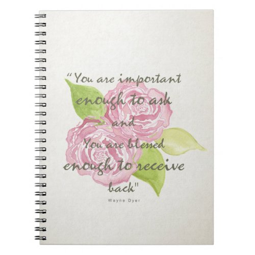 BLESSED  IMPORTANT ENOUGH TO ASK RECEIVE  FLORAL NOTEBOOK