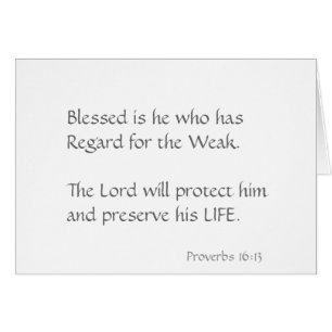 Blessed is he who has regard for the weak. cards