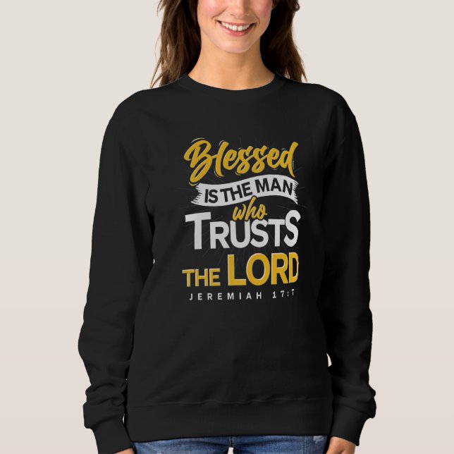 Blessed Is The Man Bible Verse Jesus Christ Prayer Sweatshirt (Front)