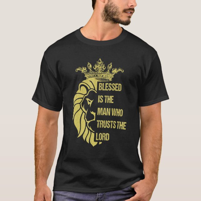 Blessed Is The Man Jesus Lord God Christian Faith  T-Shirt (Front)
