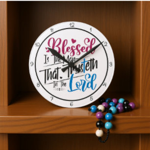 Blessed Is The Man That Trusteth In The Lord Round Clock