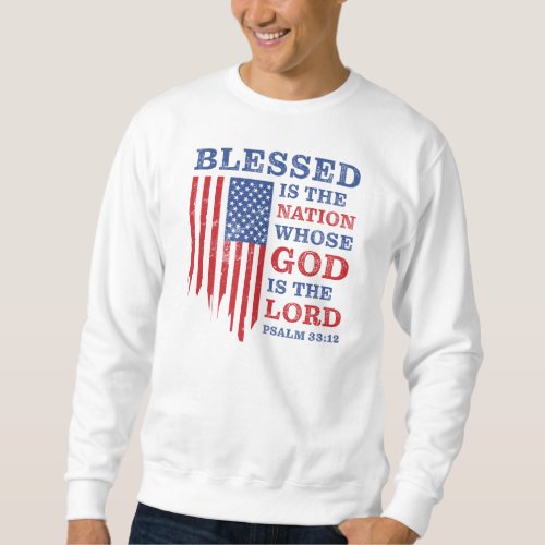 Blessed is the Nation  Christian Patriotic USA Sweatshirt