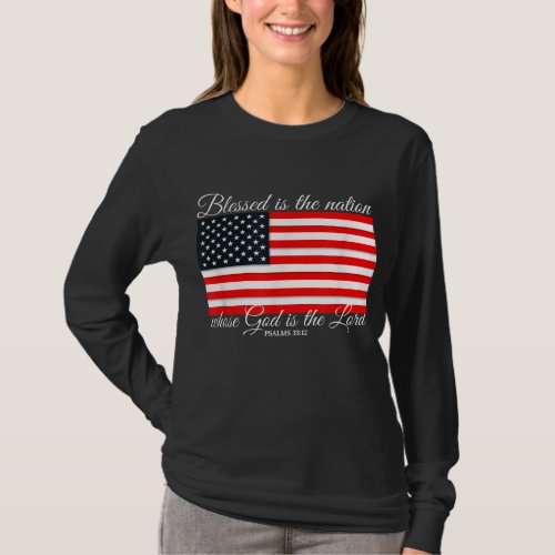 Blessed Is The Nation Psalm 3312 4th of July Flag T_Shirt