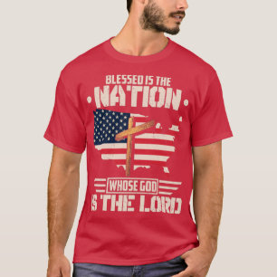 Blessed Is The Nation Whose God Is The Lord T-Shirt
